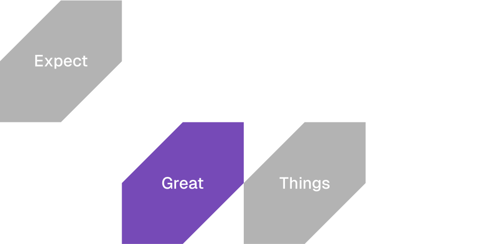 Expect great things Expect great things